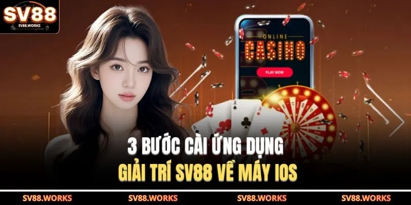 3 bước cài ứng dụng giải trí SV88 về máy iOS