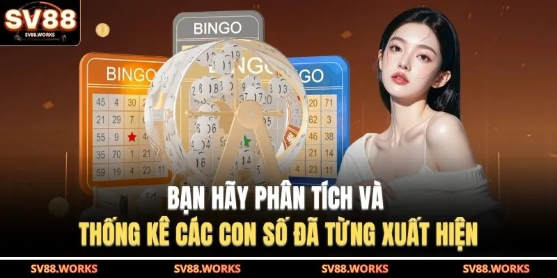 Bạn hãy phân tích và thống kê các con số đã từng xuất hiện