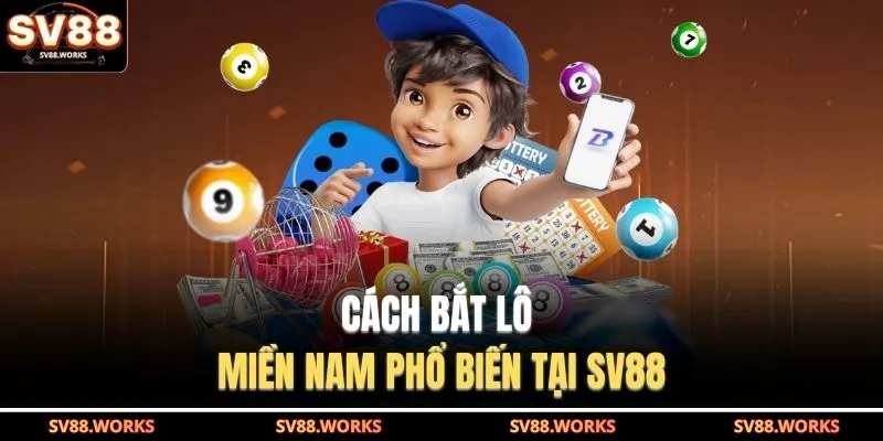 Cách bắt lô miền Nam phổ biến tại SV88