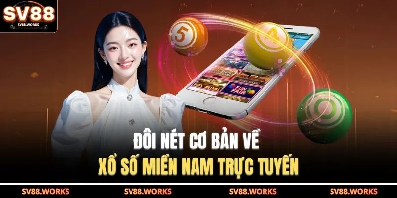 Đôi nét cơ bản về xổ số miền Nam trực tuyến