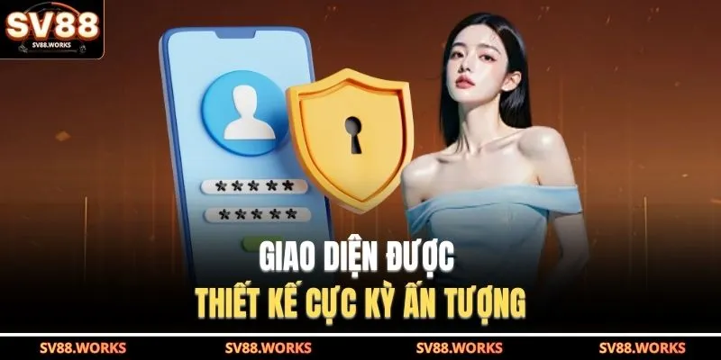 Giao diện được thiết kế cực kỳ ấn tượng