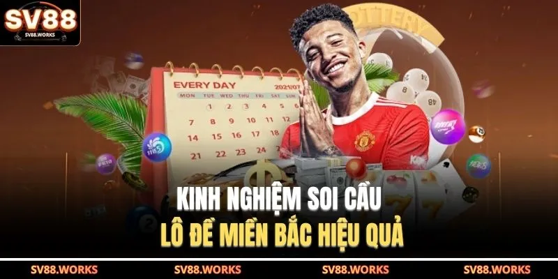 Kinh nghiệm soi cầu lô đề miền Bắc hiệu quả