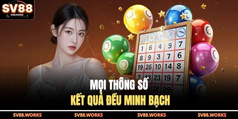Mọi thông số kết quả đều minh bạch