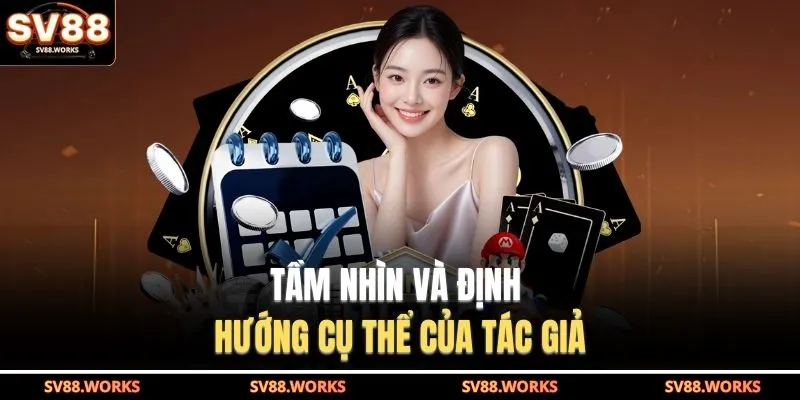 Tầm nhìn và định hướng cụ thể của tác giả